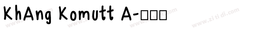 KhAng Komutt A字体转换